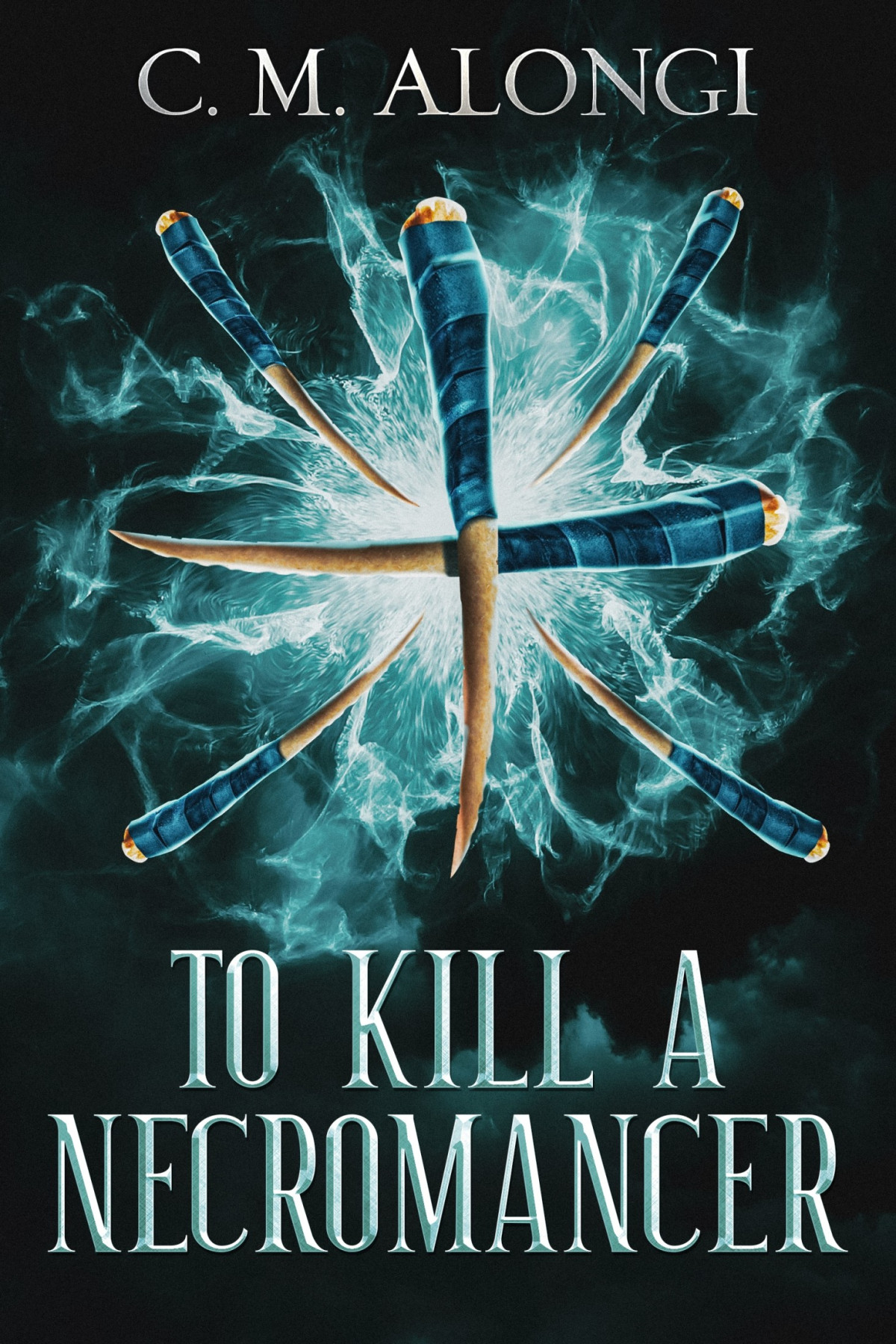 To Kill A Necromancer C M Alongi
