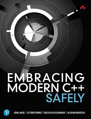 Embracing Modern C Safely John Lakos Vittorio Romeo Etc