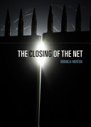 The Closing Of The Net 1st Edition Monica Horten