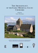 The Archaeology Of The Early Medieval Celtic Churches No 29 1st Edition Nancy Edwards