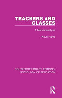Teachers And Classes A Marxist Analysis 1st Edition Kevin Harris