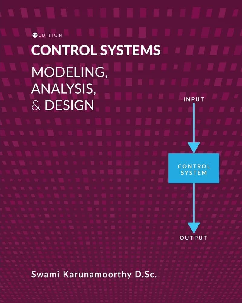 Control Systems Modeling Analysis And Design Swami Karunamoorthy