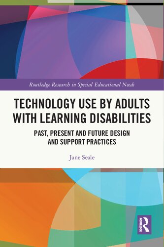 Technology Use By Adults With Learning Disabilities Past Present And Future Design And Support Practices Jane Seale