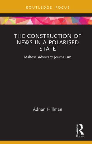 The Construction Of News In A Polarised State Maltese Advocacy Journalism Adrian Hillman