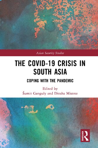 The Covid19 Crisis In South Asia Coping With The Pandemic Umit Ganguly