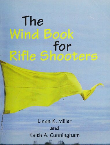 The Wind Book For Rifle Shooters Linda K Miller Keith A Cunningham