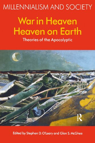 War In Heavenheaven On Earth Theories Of The Apocalyptic Millennialism And Society 1st Edition Stephen D Oleary