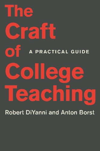 The Craft Of College Teaching A Practical Guide Robert Diyanni Anton Borst