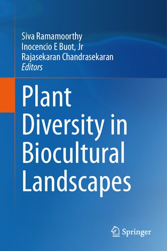 Plant Diversity In Biocultural Landscapes Siva Ramamoorthy Inocencio E Buot Jr