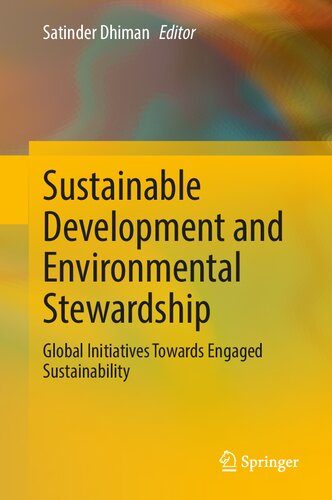 Sustainable Development And Environmental Stewardship Global Initiatives Towards Engaged Sustainability Satinder Dhiman