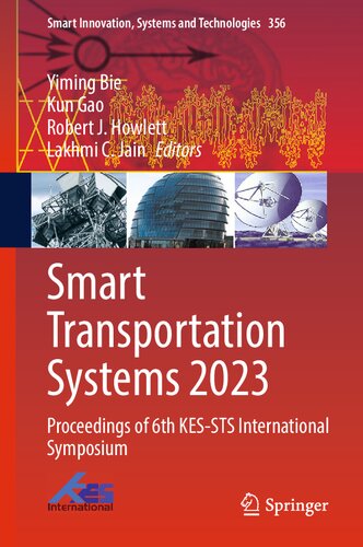 Smart Transportation Systems 2023 Proceedings Of 6th Kessts International Symposium Yiming Bie