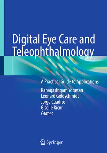 Digital Eye Care And Teleophthalmology A Practical Guide To Applications Kanagasingam Yogesan