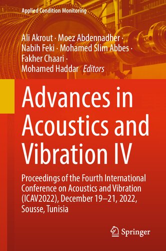 Advances In Acoustics And Vibration Iv Proceedings Of The Fourth International Conference On Acoustics And Vibration Icav2022 December 1921 2022 Sousse Tunisia Ali Akrout