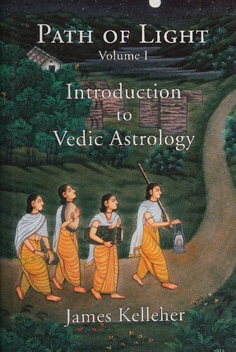 Path Of Light Volume 1 Introduction To Vedic Astrology James Kelleher