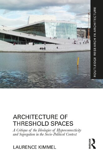 Architecture Of Threshold Spaces A Critique Of The Ideologies Of Hyperconnectivity And Segregation In The Sociopolitical Context Laurence Kimmel