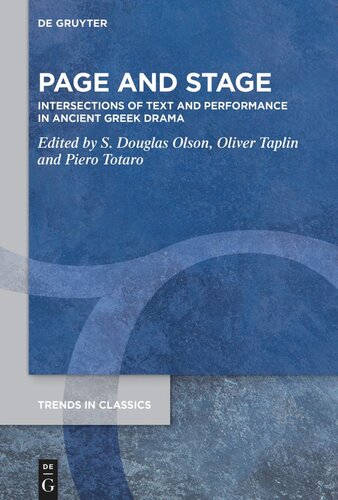 Page And Stage Intersections Of Text And Performance In Ancient Greek Drama S Douglas Olson Editor Oliver Taplin Editor Piero Totaro Editor