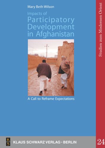 Impacts Of Participatory Development In Afghanistan A Call To Reframe Expectations The National Solidarity Programme In The Community Of Shah Raheem Mary Beth Wilson