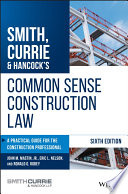 Smith Currie Hancocks Common Sense Construction Law A Practical Guide For The Construction Professional 6th Edition John M Mastin