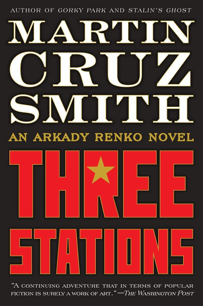 Three Stations Arkady Renko 07 Martin Cruz Smith