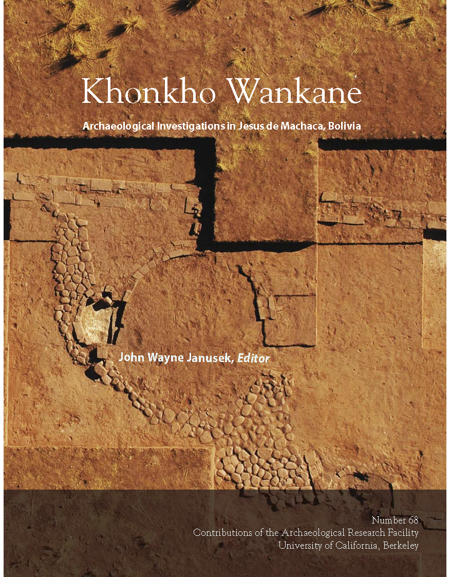 Khonkho Wankane Archaeological Investigations In Jesus De Machaca Bolivia John Wayne Janusek Ed