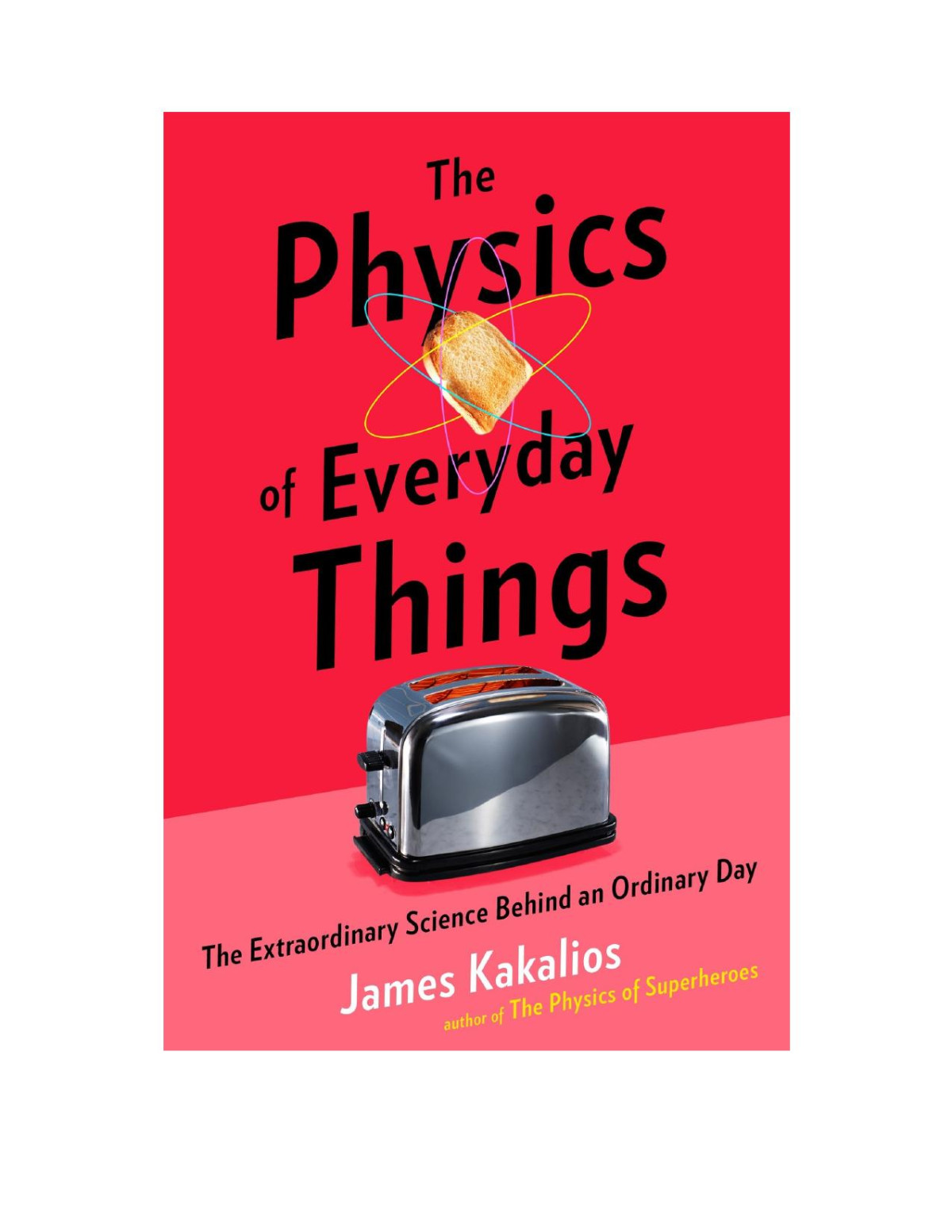The Physics Of Everyday Things James Kakalios