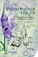 Poisonous Tales A Forensic Examination Of Poisons In Fiction 1st Edition Hilary Hamnett
