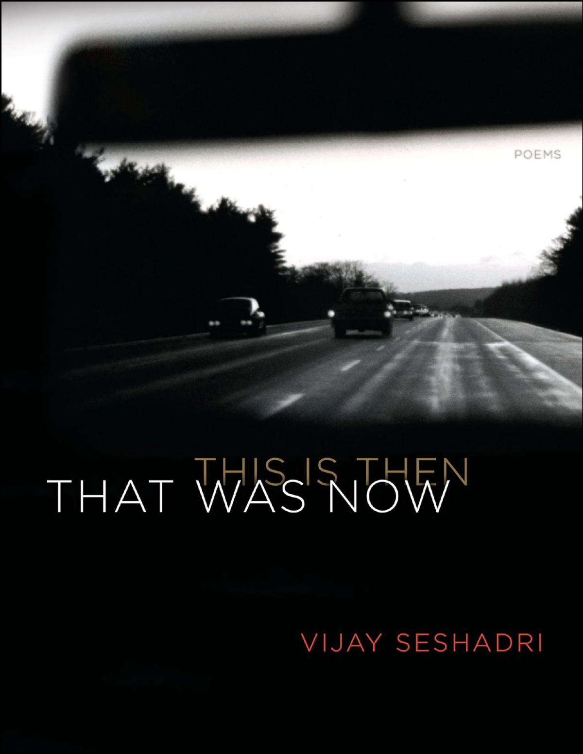 That Was Now This Is Then Vijay Seshadri