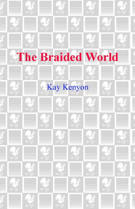 The Braided World Kay Kenyon