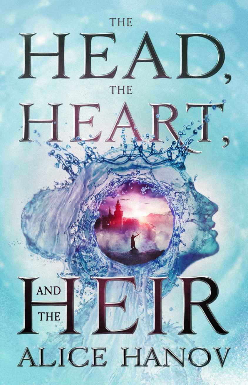 The Head The Heart And The Heir Alice Hanov