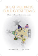 Great Meetings Build Great Teams A Guide For Project Leaders And Agilists Rich Maltzman