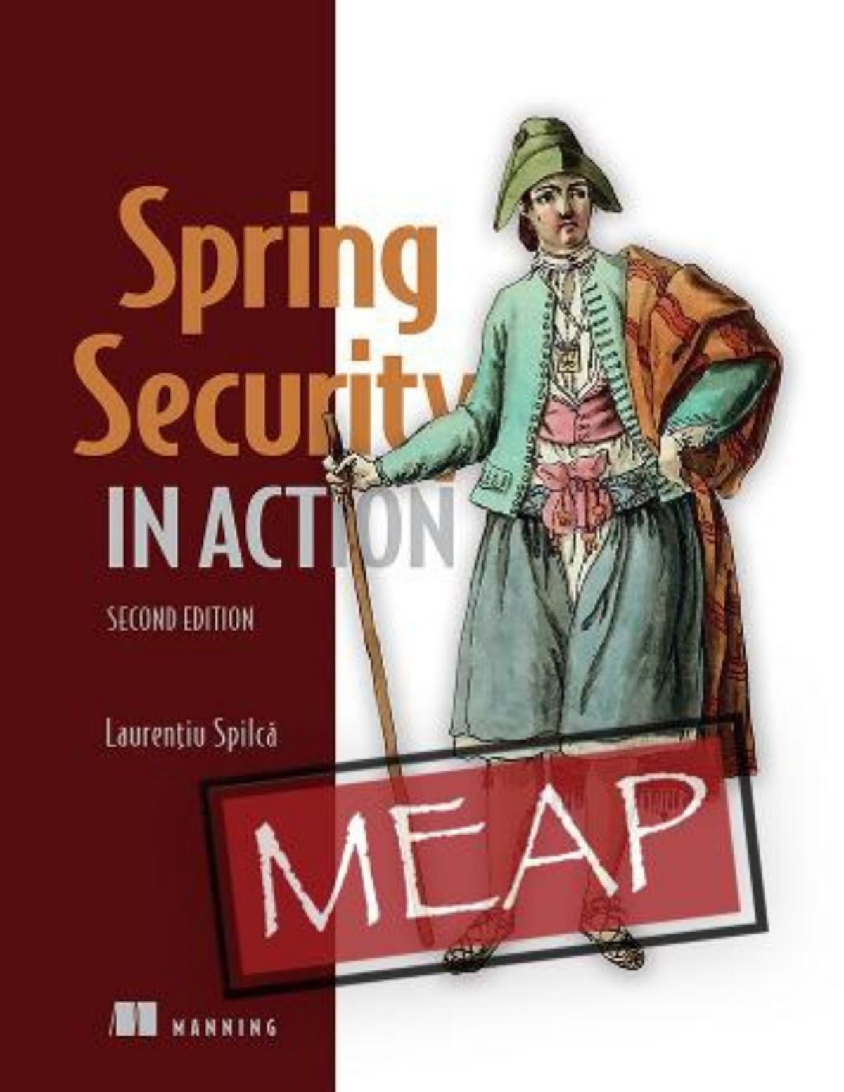 Spring Security In Action Second Edition Meap V06 2nd Chapters 1 To 8 Of 18 Laureniu Spilc