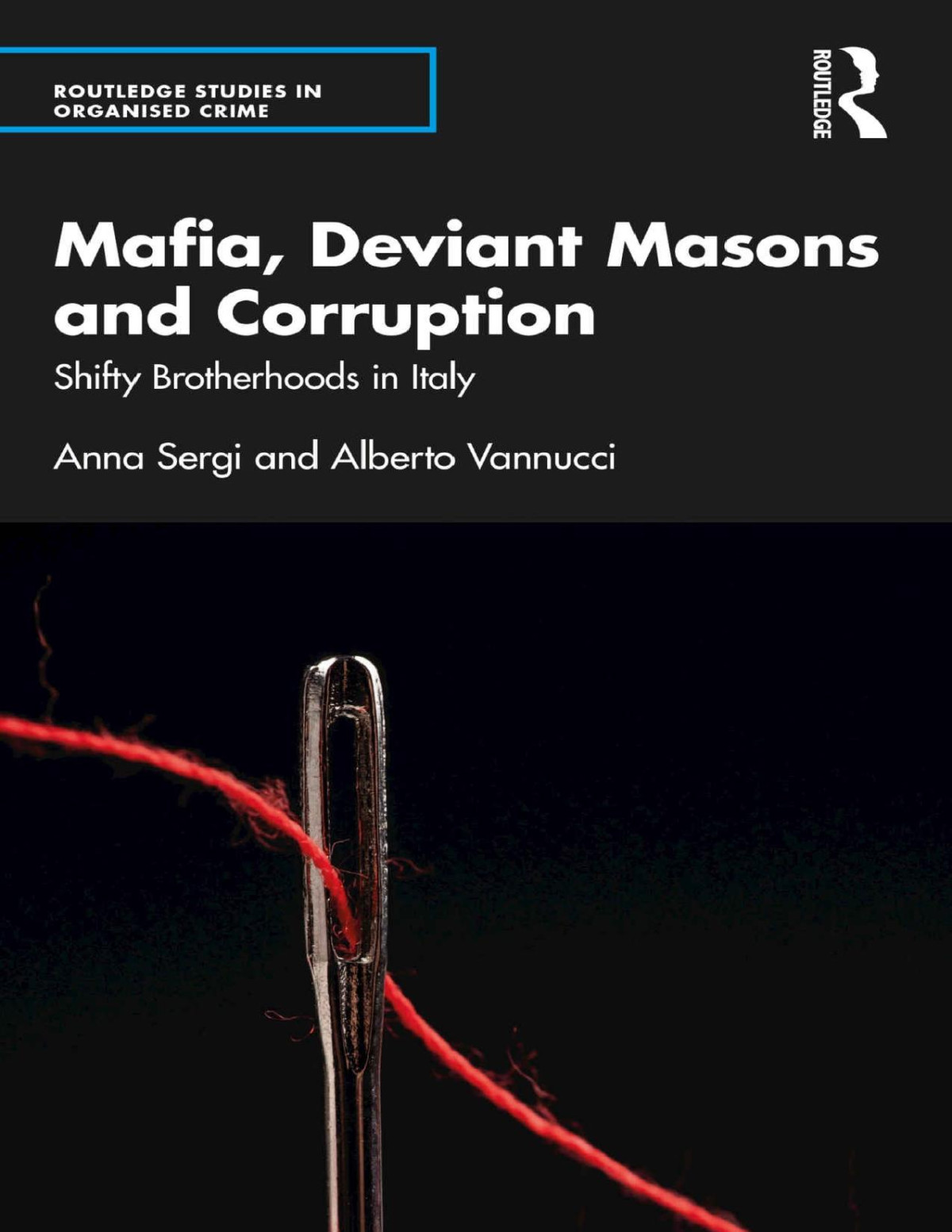 Mafia Deviant Masons And Corruption Shifty Brotherhoods In Italy Anna Sergi