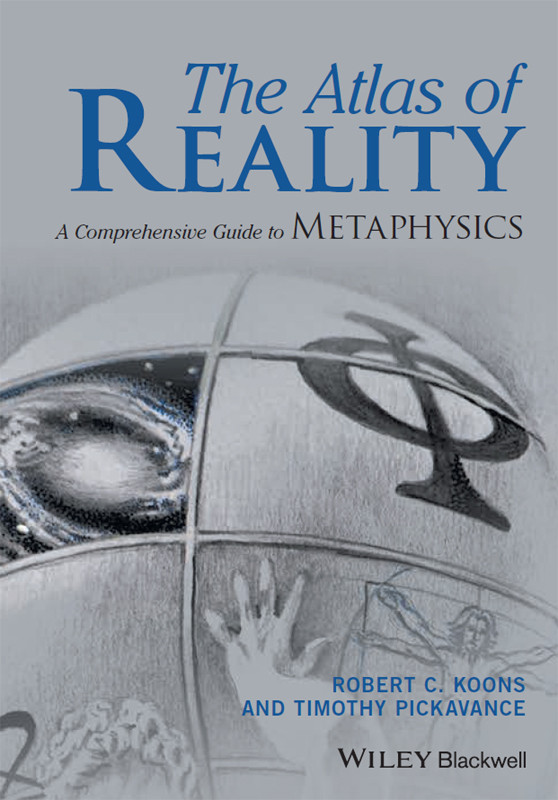 The Atlas Of Reality Robert C Koons Timothy Pickavance