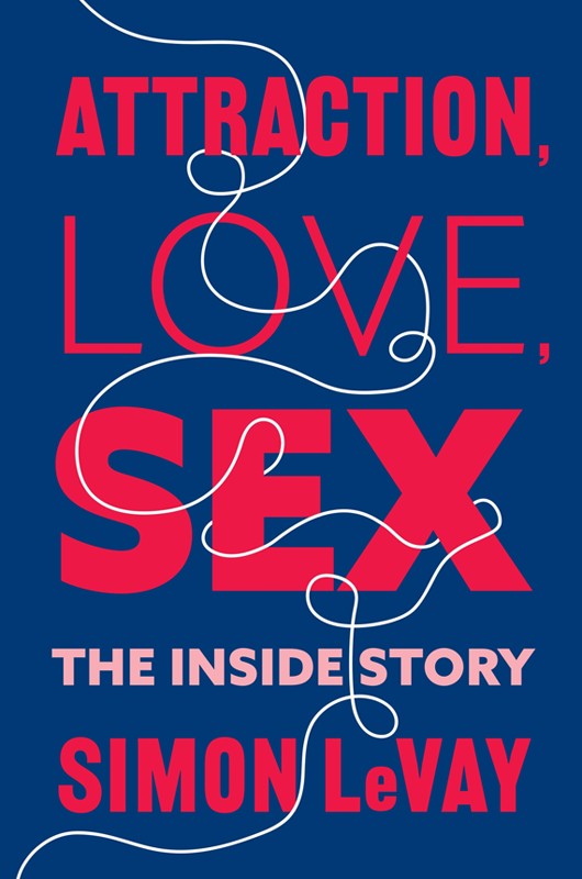Attraction Love Sex The Inside Story Simon Levay