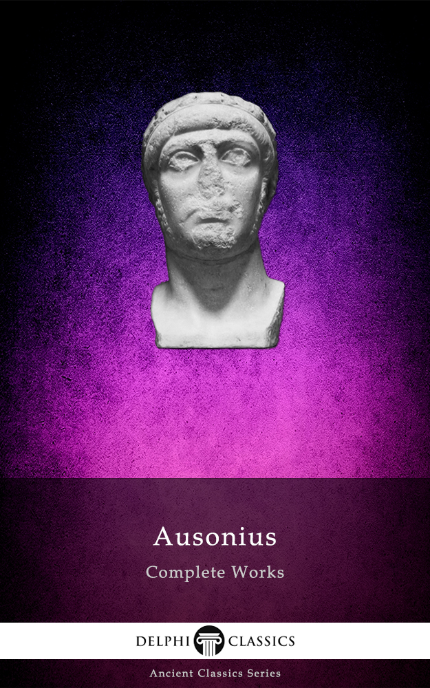Complete Works Of Ausonius Decimius Magnus Ausonius