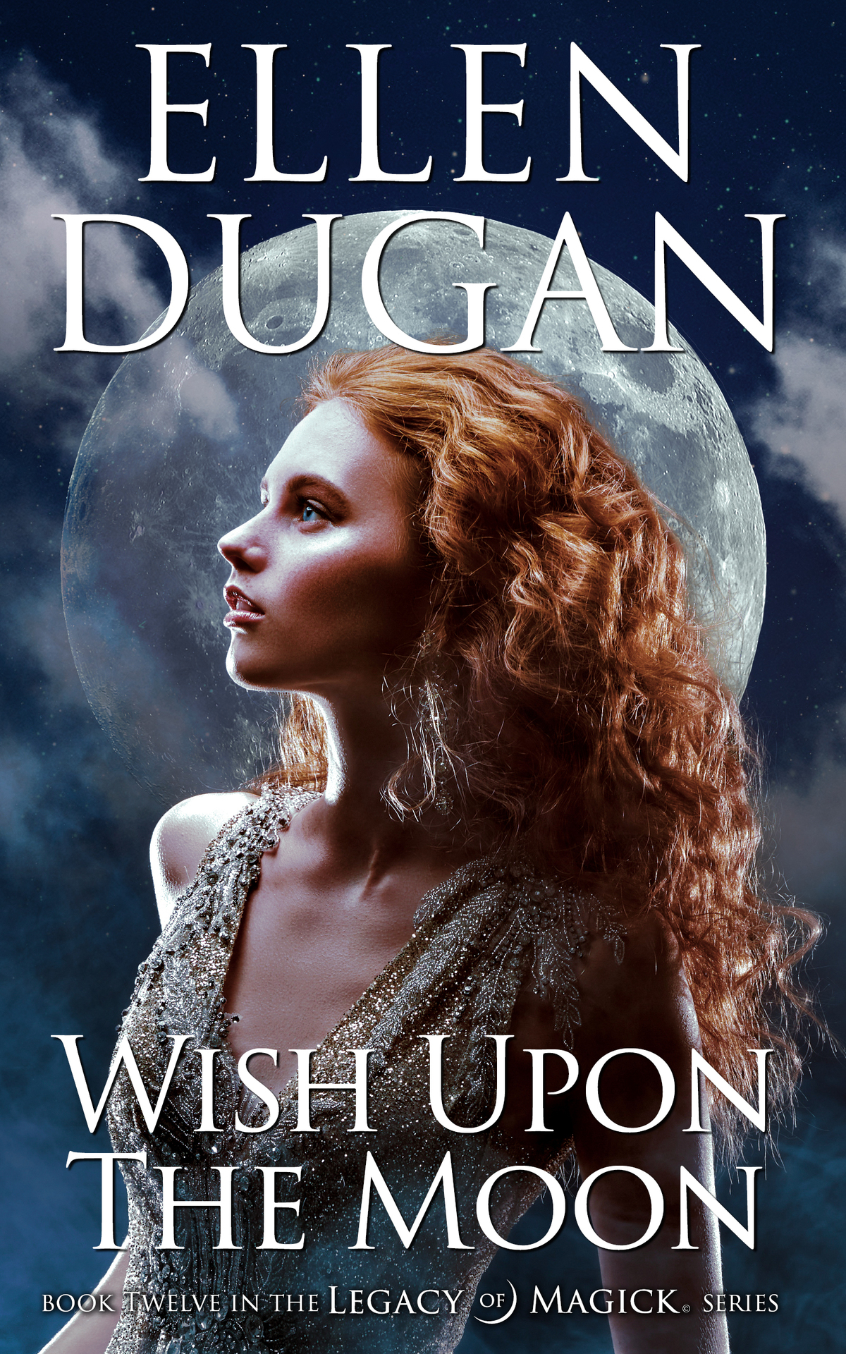 Wish Upon The Moon Legacy Of Magick Book 12 Ellen Dugan