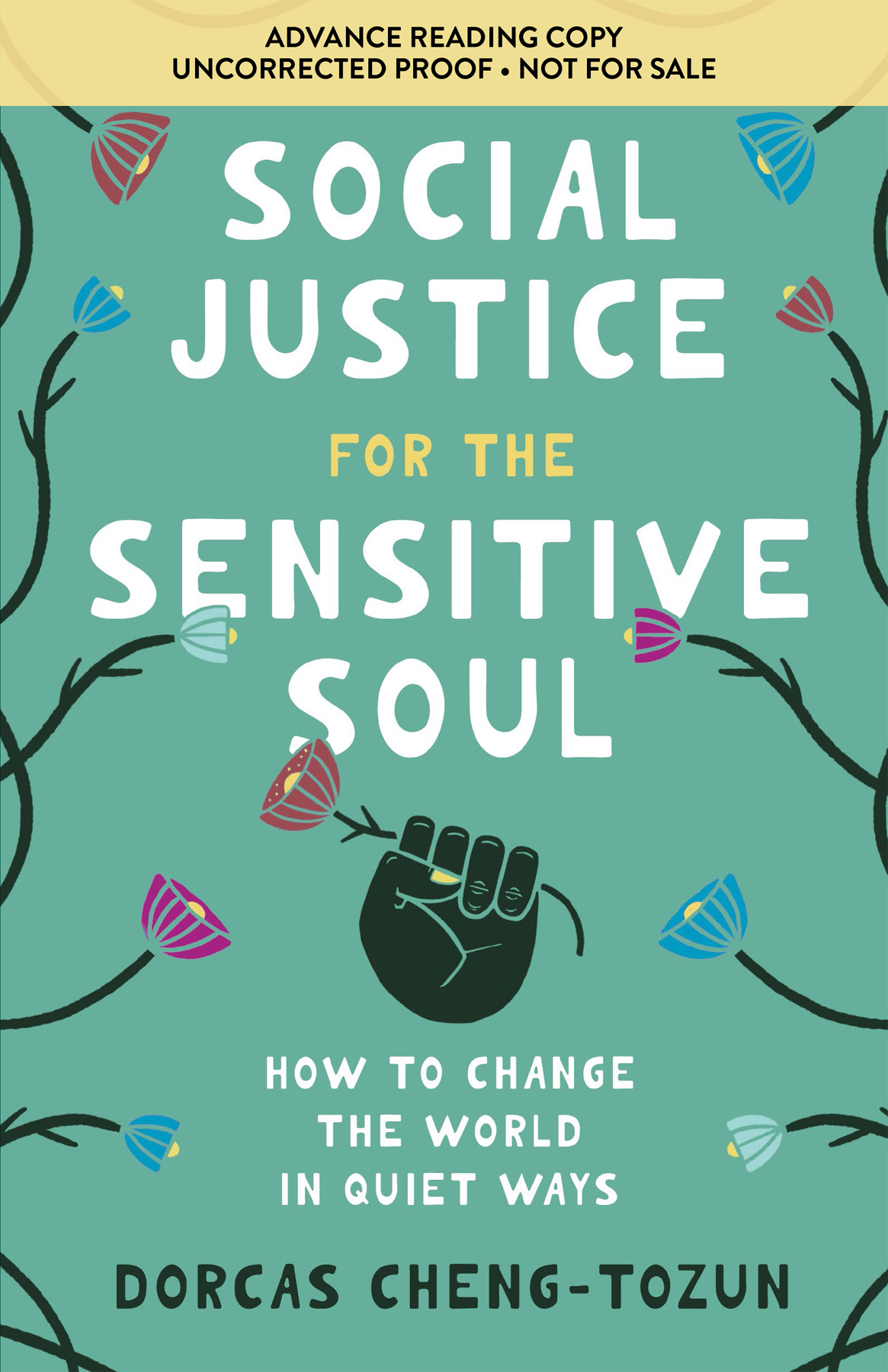 Social Justice For The Sensitive Soul How To Change The World In Quiet Ways Dorcas Chengtozun