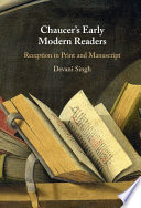 Chaucers Early Modern Readers Reception In Print And Manuscript Devani Singh