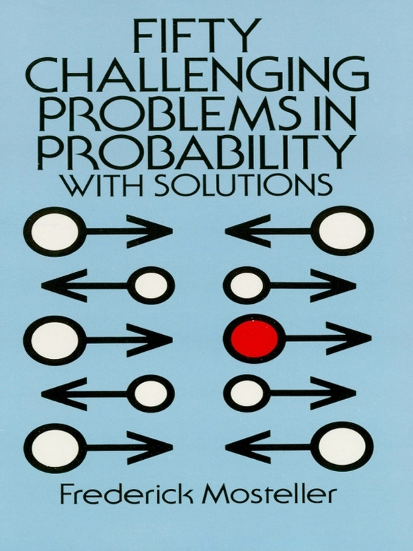 Fifty Challenging Problems In Probability With Solutions Frederick Mosteller
