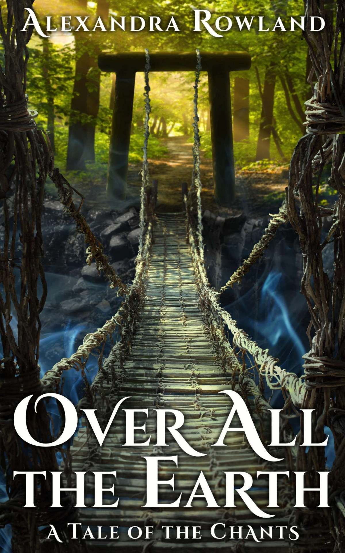Over All The Earth The Tales Of The Chants 25 Mm Alexandra Rowland