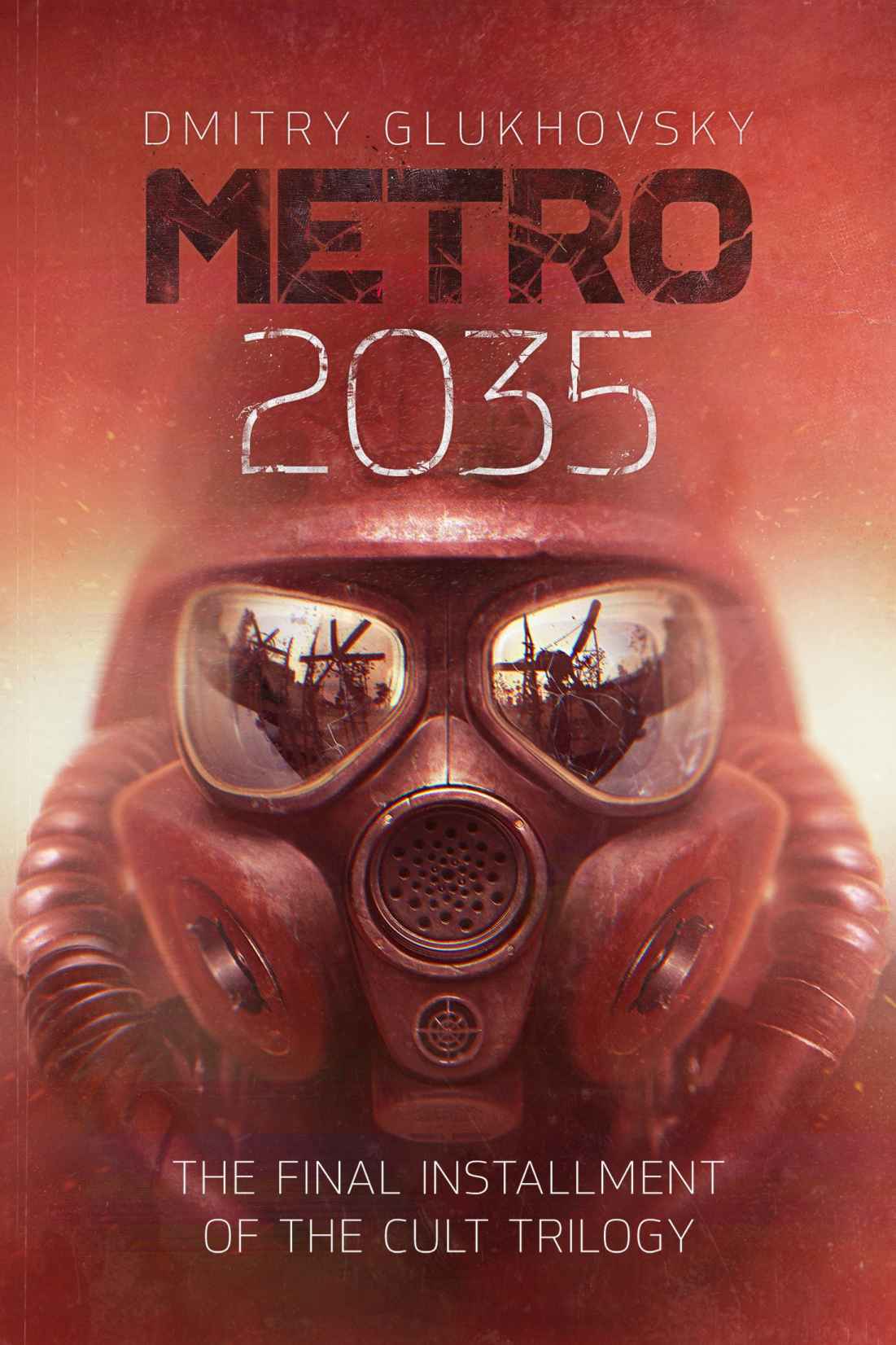 Metro 2035 English Language Edition The Finale Of The Metro 2033 Trilogy Metro By Dmitry Glukhovsky Dmitry Glukhovsky