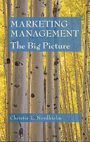 Marketing Management The Big Picture Christie L Nordhielm