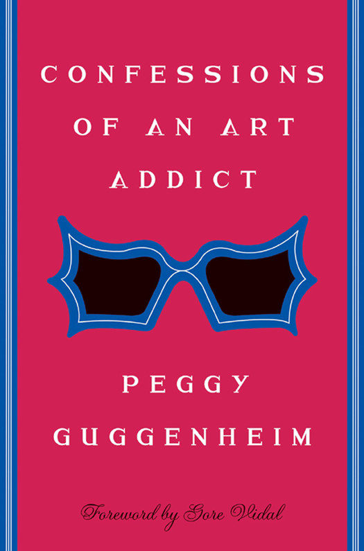 Confessions Of An Art Addict Peggy Guggenheim