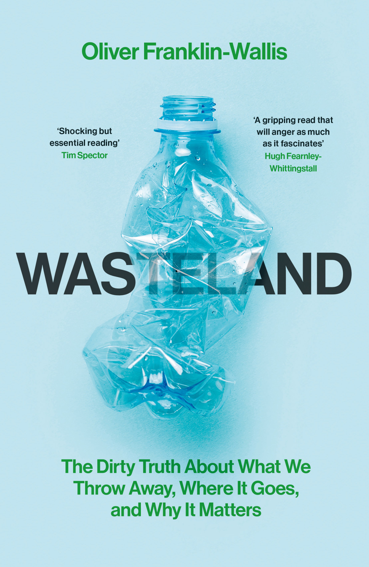 Wasteland The Dirty Truth About What We Throw Away Where It Goes And Why It Matters 1st Edition Oliver Franklinwallis