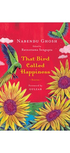 That Bird Called Happiness Nabendu Ghosh