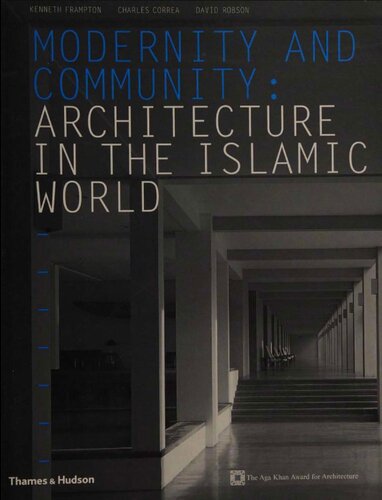 Modernity And Community Architecture In The Islamic World 1st Edition Kenneth Frampton
