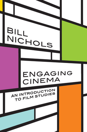 Engaging Cinema An Introduction To Film Studies 1st Edition Bill Nichols