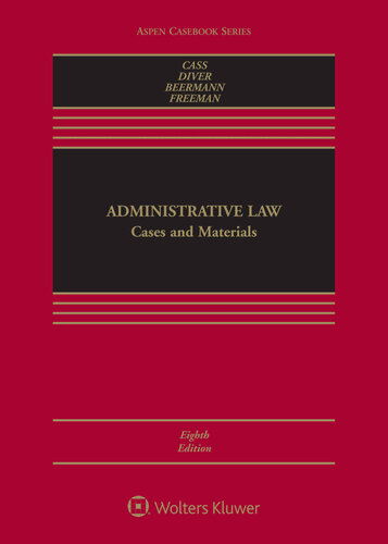 Administrative Law Cases And Materials 8th Edition Cass Ronald A Diver