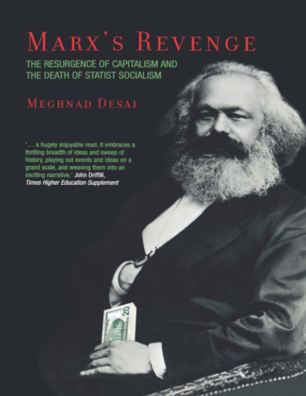 Marxs Revenge The Resurgence Of Capitalism And The Death Of Statist Socialism 1st Edition Meghnad Desai