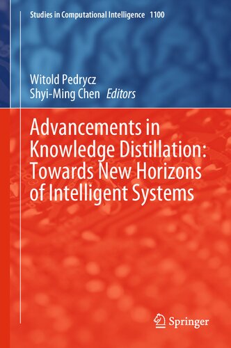 Advancements In Knowledge Distillation Towards New Horizons Of Intelligent Systems Witold Pedrycz